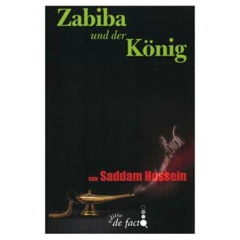Zabiba und der König. Das verborgene Buch von Saddam Hussein Zabiba und der König. Das verborgene Buch von Saddam Hussein