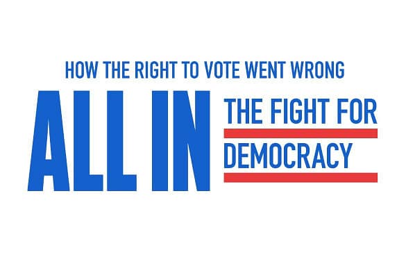ALL IN: The Fight For Democracy